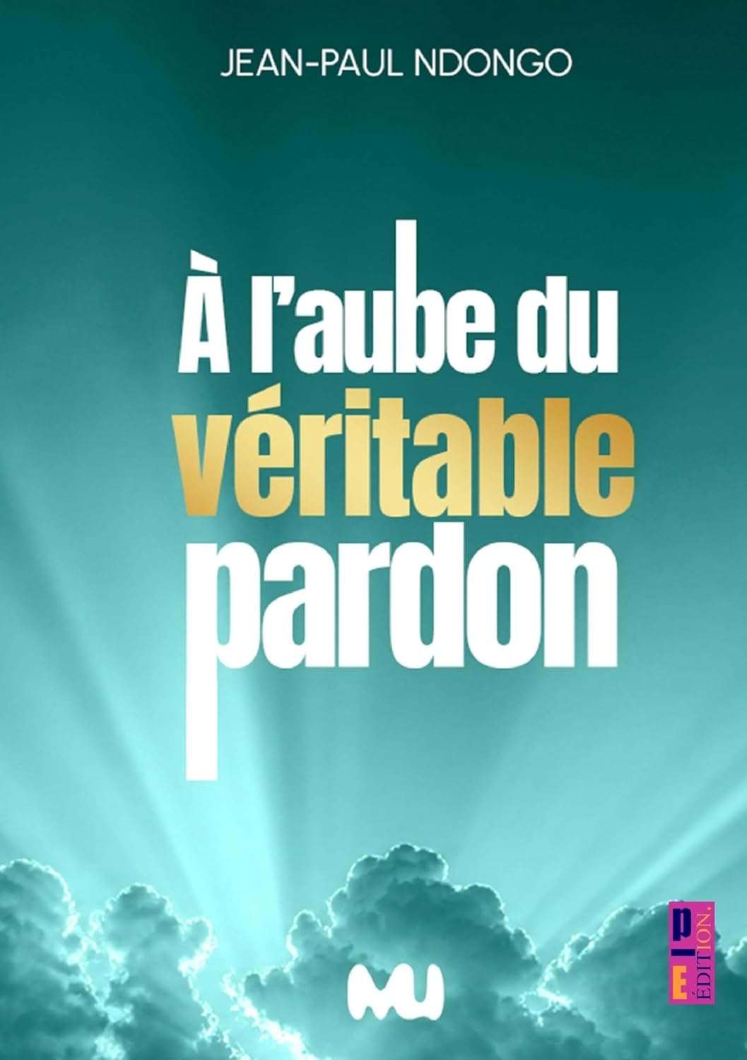 Couverture — A l'aube du véritable pardon